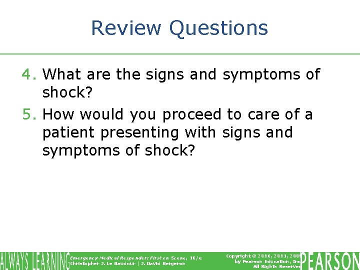 Review Questions 4. What are the signs and symptoms of shock? 5. How would