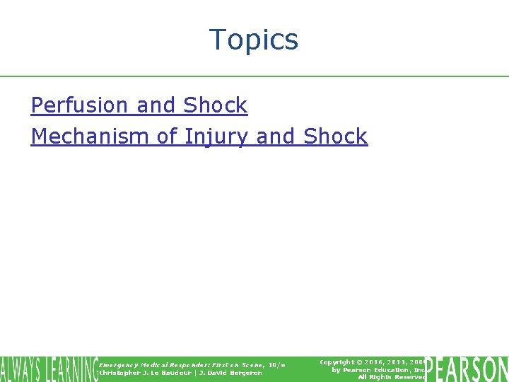 Topics Perfusion and Shock Mechanism of Injury and Shock Emergency Medical Responder: First on