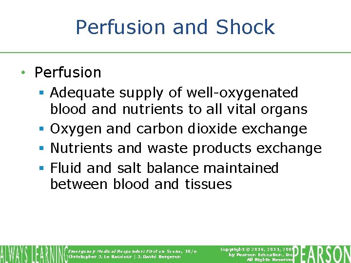 Perfusion and Shock • Perfusion § Adequate supply of well-oxygenated blood and nutrients to