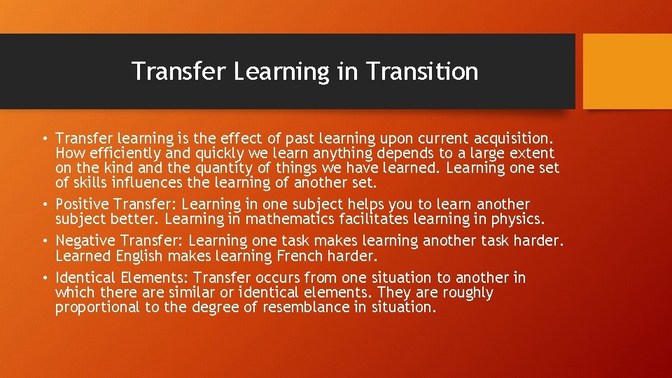 Transfer Learning in Transition • Transfer learning is the effect of past learning upon Transfer Learning in Transition • Transfer learning is the effect of past learning upon