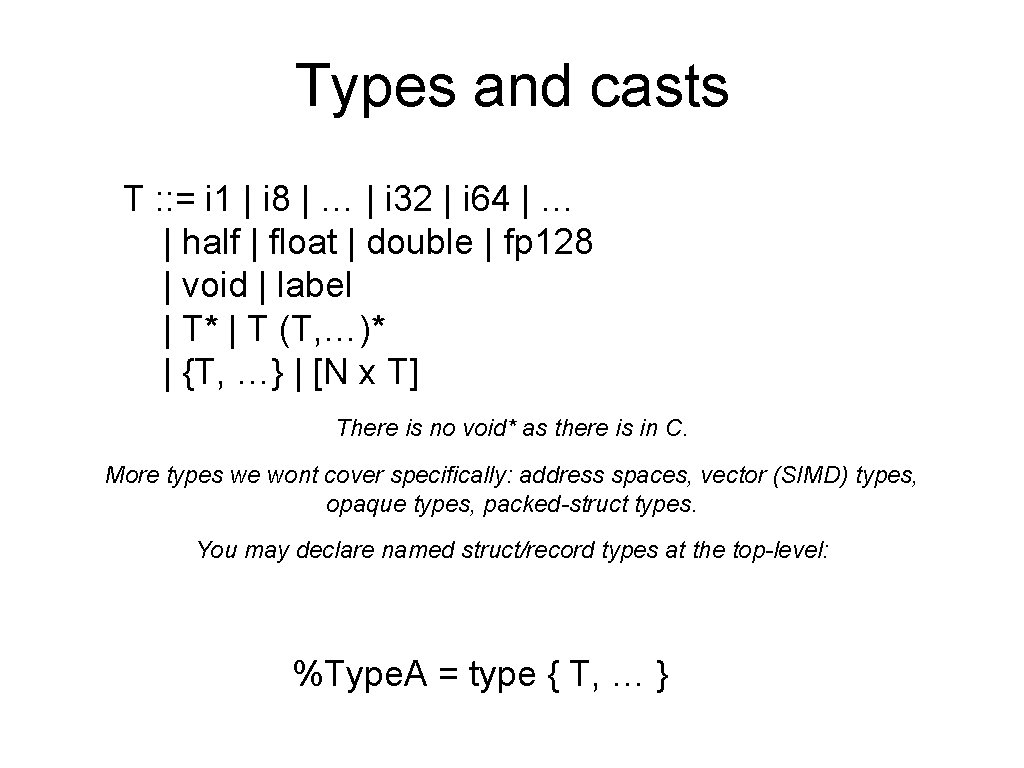 Types and casts T : : = i 1 | i 8 | …