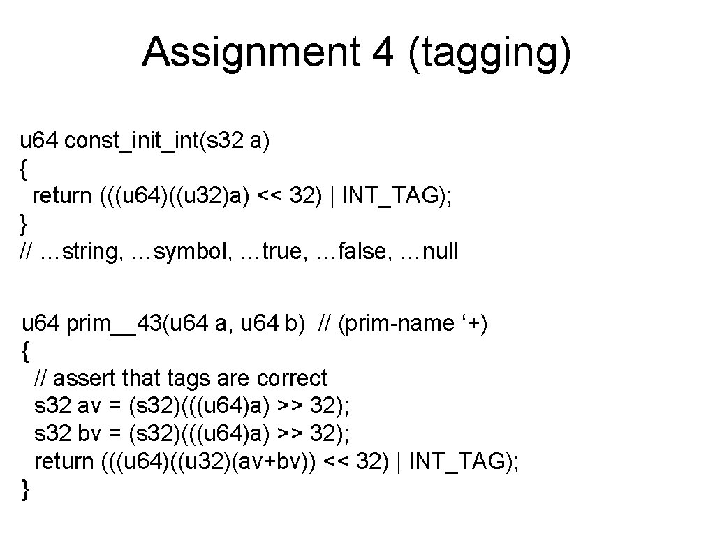 Assignment 4 (tagging) u 64 const_init_int(s 32 a) { return (((u 64)((u 32)a) <<