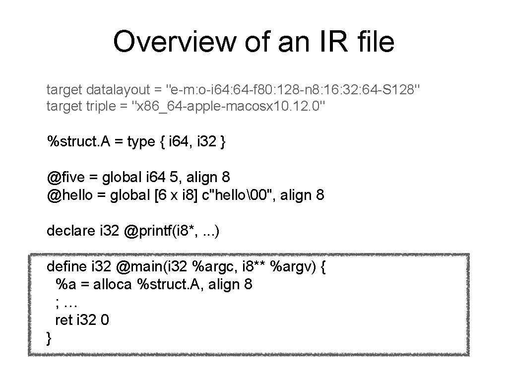 Overview of an IR file target datalayout = "e-m: o-i 64: 64 -f 80: