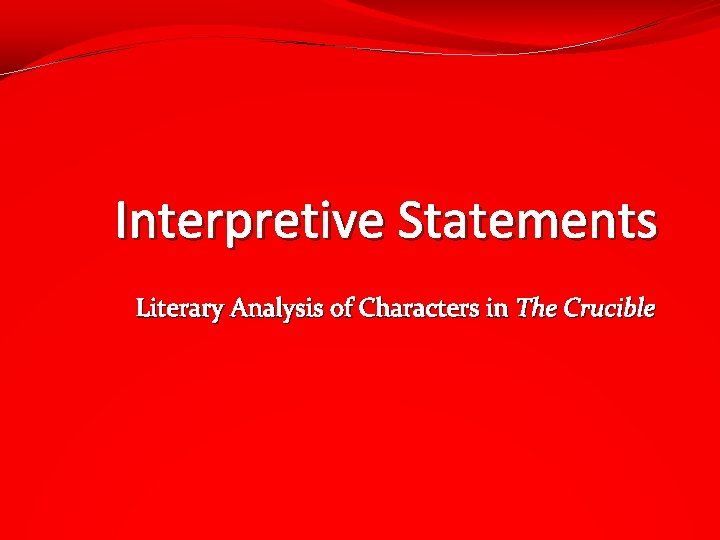 Interpretive Statements Literary Analysis of Characters in The Crucible 