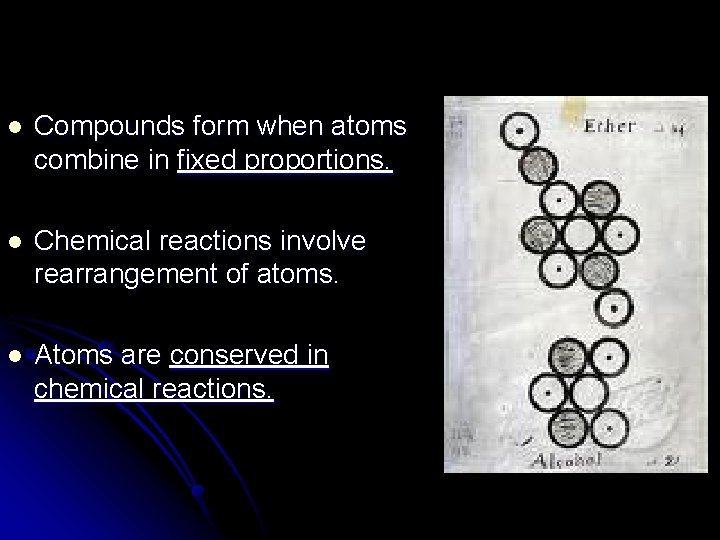 l Compounds form when atoms combine in fixed proportions. l Chemical reactions involve rearrangement