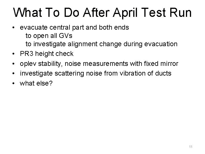 What To Do After April Test Run • evacuate central part and both ends