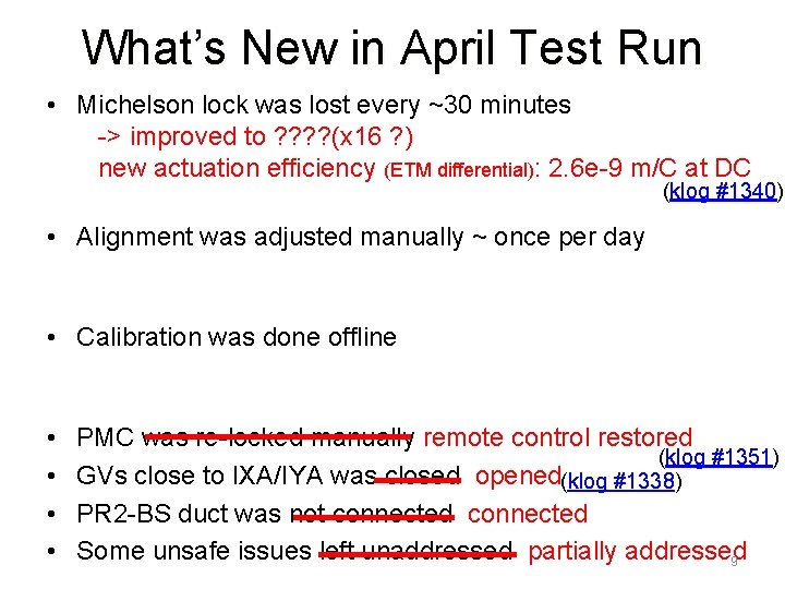 What’s New in April Test Run • Michelson lock was lost every ~30 minutes