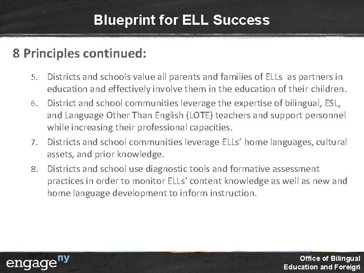 Blueprint for ELL Success 8 Principles continued: 5. Districts and schools value all parents