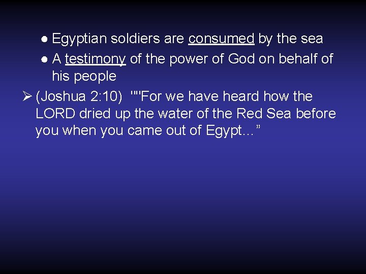 ● Egyptian soldiers are consumed by the sea ● A testimony of the power