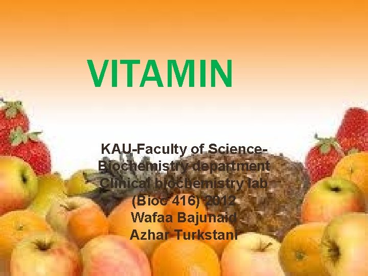 VITAMIN KAU-Faculty of Science. Biochemistry department Clinical biochemistry lab (Bioc 416) 2012 Wafaa Bajunaid