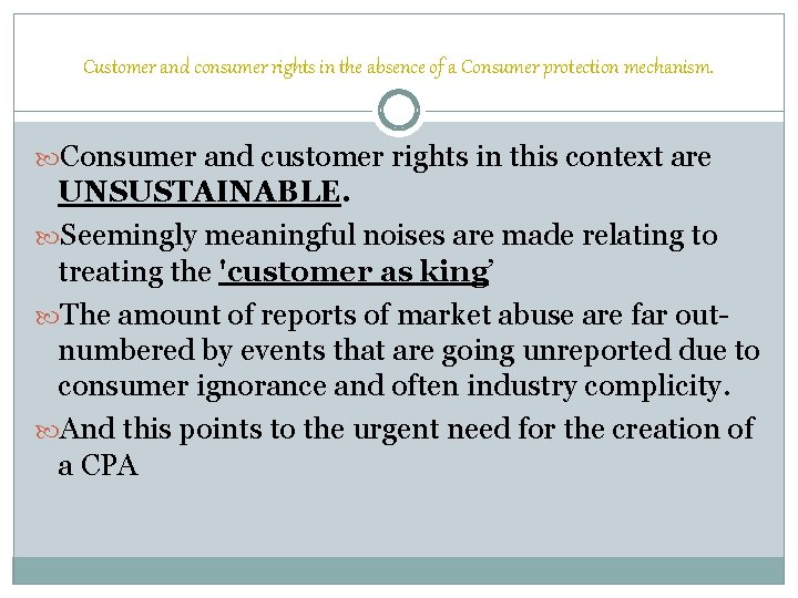 Customer and consumer rights in the absence of a Consumer protection mechanism. Consumer and