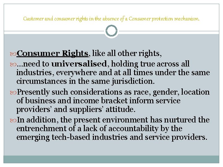 Customer and consumer rights in the absence of a Consumer protection mechanism. Consumer Rights,