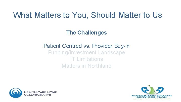 What Matters to You, Should Matter to Us The Challenges Patient Centred vs. Provider