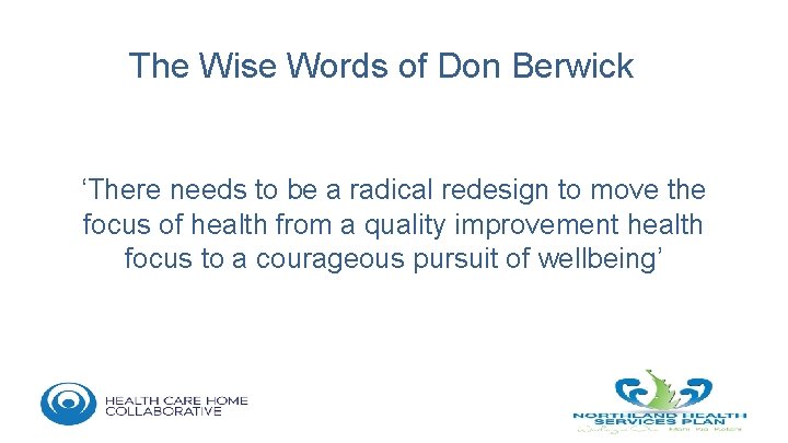 The Wise Words of Don Berwick ‘There needs to be a radical redesign to