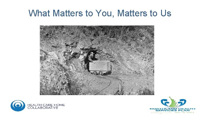 What Matters to You, Matters to Us 