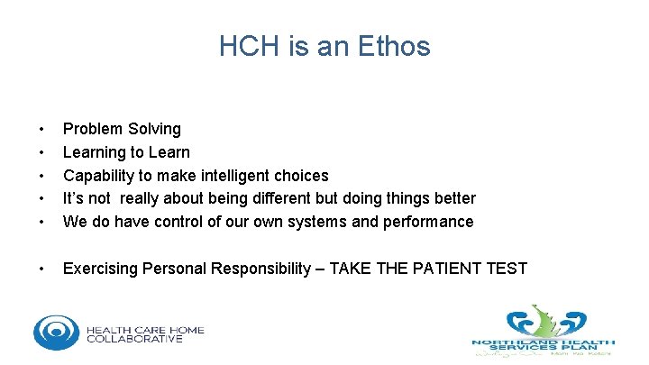 HCH is an Ethos • • • Problem Solving Learning to Learn Capability to