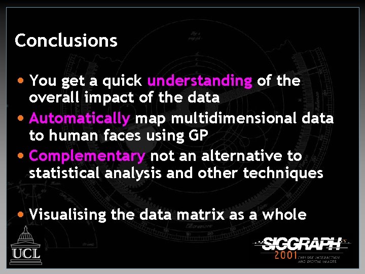 Conclusions • You get a quick understanding of the overall impact of the data