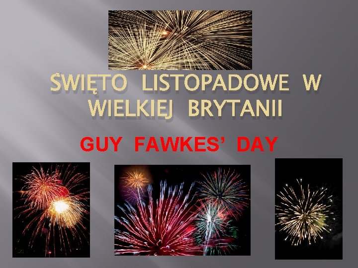 ŚWIĘTO LISTOPADOWE W WIELKIEJ BRYTANII GUY FAWKES’ DAY 