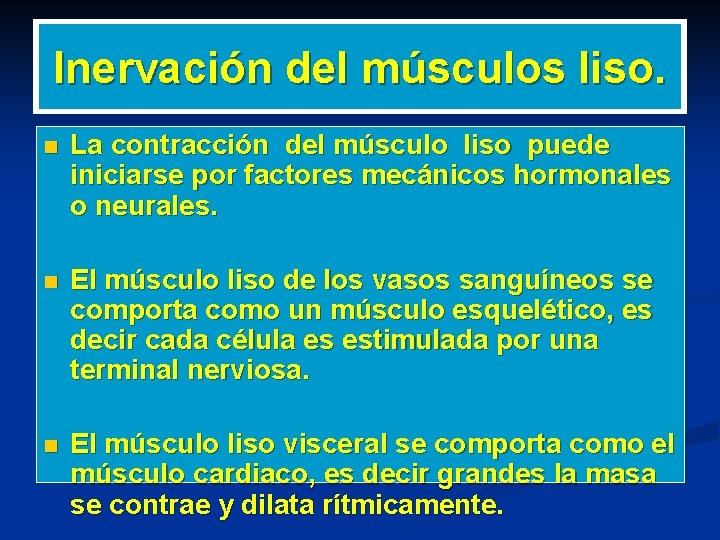 Inervación del músculos liso. n La contracción del músculo liso puede iniciarse por factores