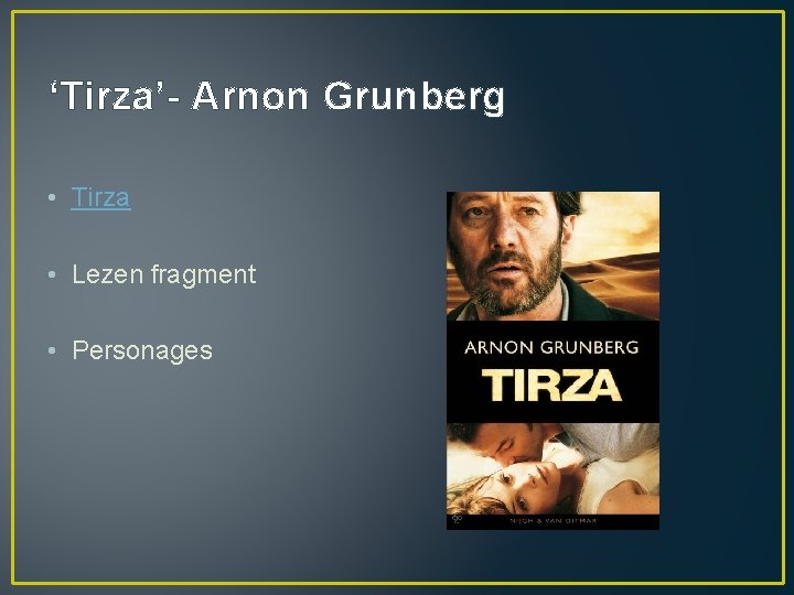 ‘Tirza’- Arnon Grunberg • Tirza • Lezen fragment • Personages ‘Tirza’- Arnon Grunberg • Tirza • Lezen fragment • Personages