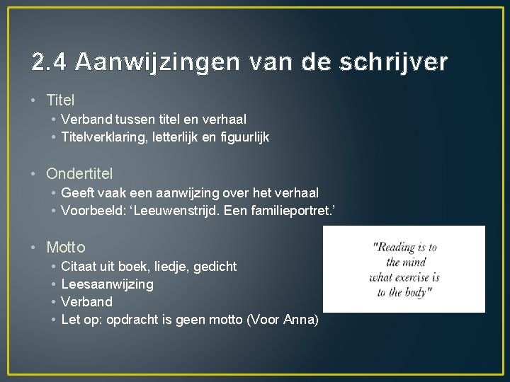2. 4 Aanwijzingen van de schrijver • Titel • Verband tussen titel en verhaal 2. 4 Aanwijzingen van de schrijver • Titel • Verband tussen titel en verhaal