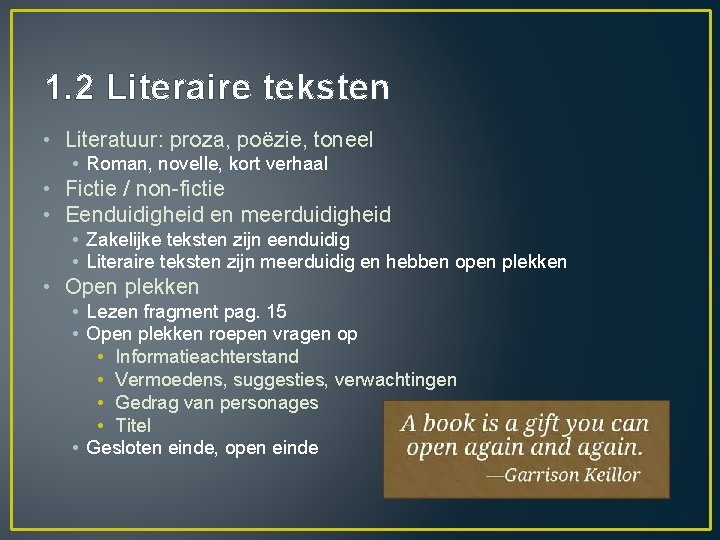 1. 2 Literaire teksten • Literatuur: proza, poëzie, toneel • Roman, novelle, kort verhaal 1. 2 Literaire teksten • Literatuur: proza, poëzie, toneel • Roman, novelle, kort verhaal
