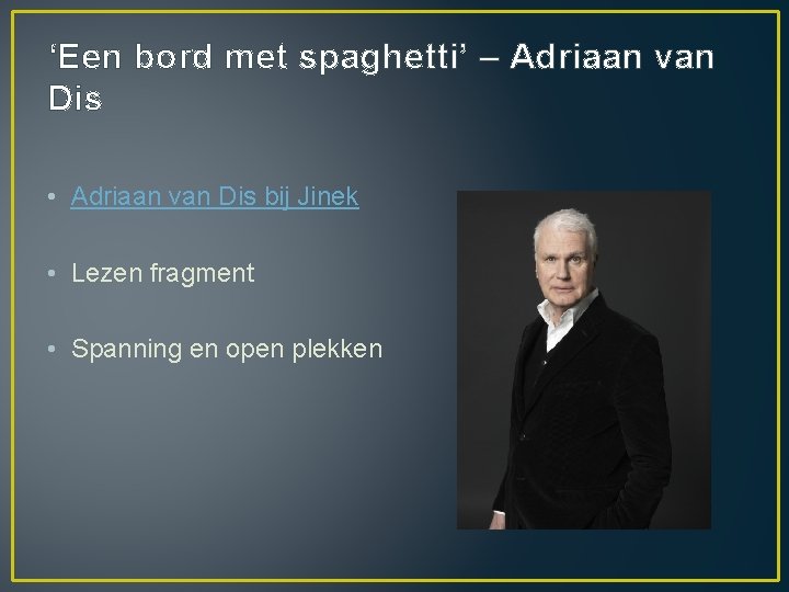 ‘Een bord met spaghetti’ – Adriaan van Dis • Adriaan van Dis bij Jinek ‘Een bord met spaghetti’ – Adriaan van Dis • Adriaan van Dis bij Jinek