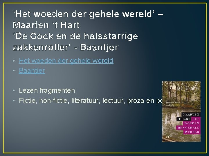 ‘Het woeden der gehele wereld’ – Maarten ‘t Hart ‘De Cock en de halsstarrige ‘Het woeden der gehele wereld’ – Maarten ‘t Hart ‘De Cock en de halsstarrige