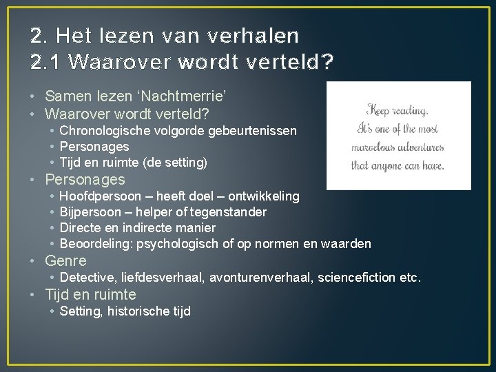 2. Het lezen van verhalen 2. 1 Waarover wordt verteld? • Samen lezen ‘Nachtmerrie’ 2. Het lezen van verhalen 2. 1 Waarover wordt verteld? • Samen lezen ‘Nachtmerrie’