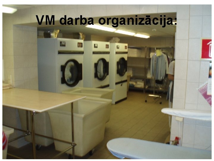 VM darba organizācija: 