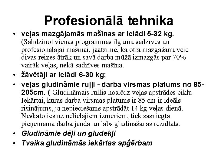 Profesionālā tehnika • veļas mazgājamās mašīnas ar ielādi 5 -32 kg. (Salīdzinot vienas programmas