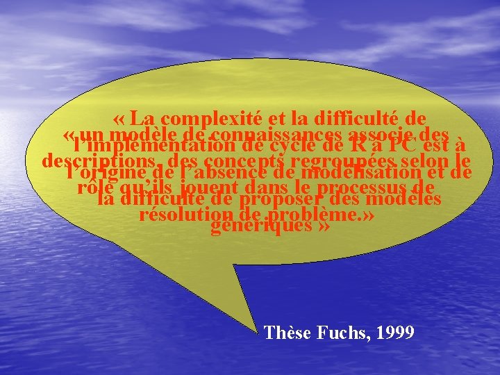  « La complexité et la difficulté de « un modèle de connaissances associe