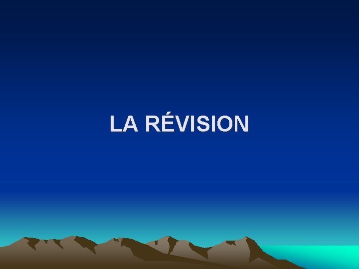 LA RÉVISION 