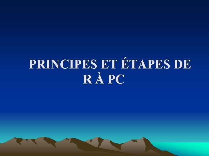  PRINCIPES ET ÉTAPES DE R À PC 