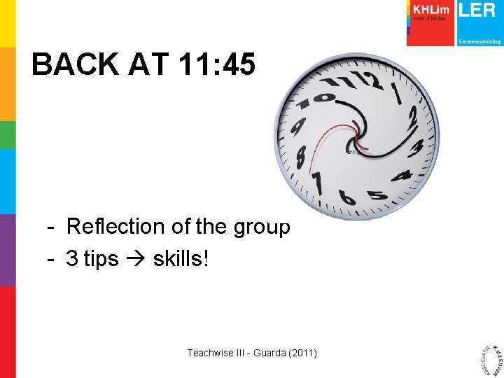 BACK AT 11: 45 - Reflection of the group - 3 tips skills! Teachwise