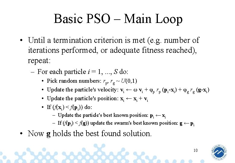 Basic PSO – Main Loop • Until a termination criterion is met (e. g.