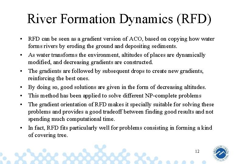 River Formation Dynamics (RFD) • RFD can be seen as a gradient version of