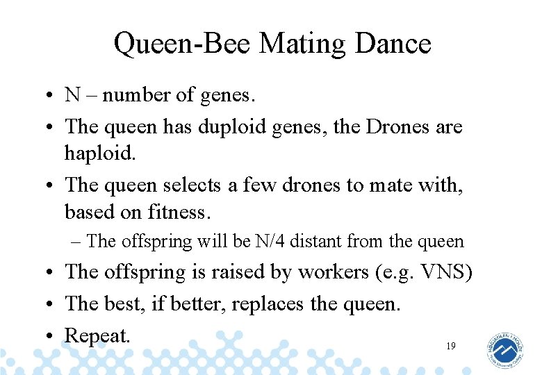 Queen-Bee Mating Dance • N – number of genes. • The queen has duploid