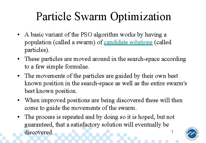 Particle Swarm Optimization • A basic variant of the PSO algorithm works by having