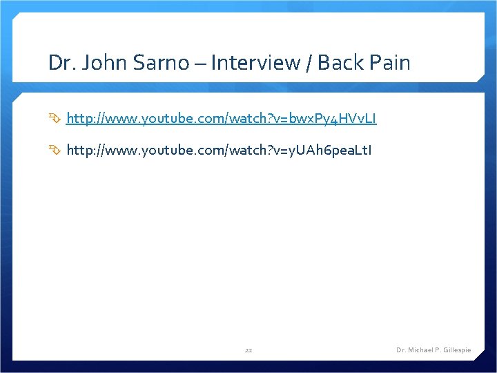 Dr. John Sarno – Interview / Back Pain http: //www. youtube. com/watch? v=bwx. Py