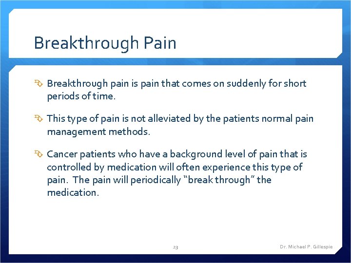 Breakthrough Pain Breakthrough pain is pain that comes on suddenly for short periods of