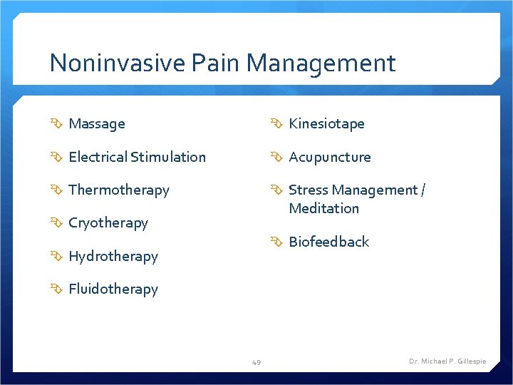 Noninvasive Pain Management Massage Kinesiotape Electrical Stimulation Acupuncture Thermotherapy Stress Management / Meditation Cryotherapy