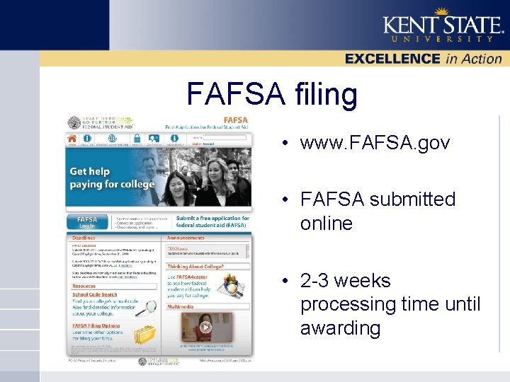 FAFSA filing • www. FAFSA. gov • FAFSA submitted online • 2 -3 weeks