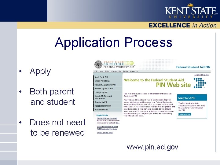 Application Process • Apply • Both parent and student • Does not need to