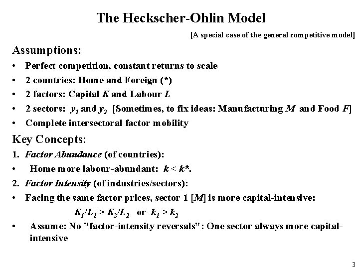 The Heckscher-Ohlin Model [A special case of the general competitive model] Assumptions: • •