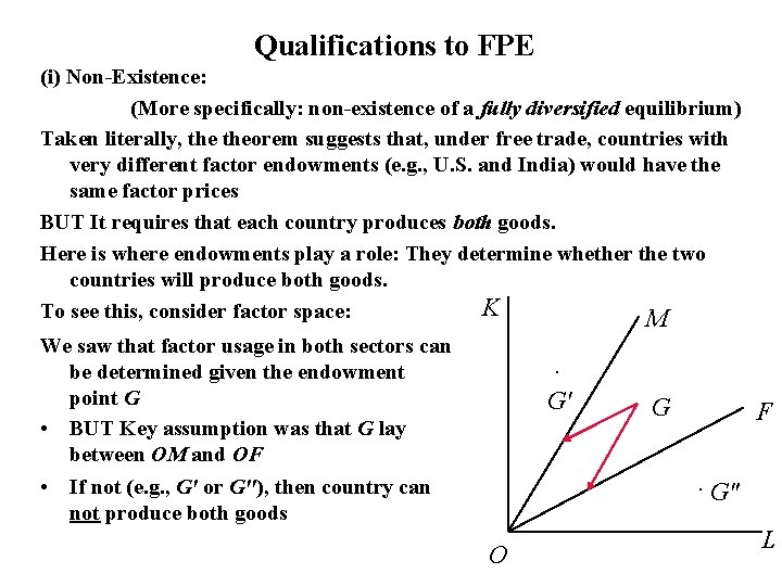 Qualifications to FPE (i) Non-Existence: (More specifically: non-existence of a fully diversified equilibrium) Taken