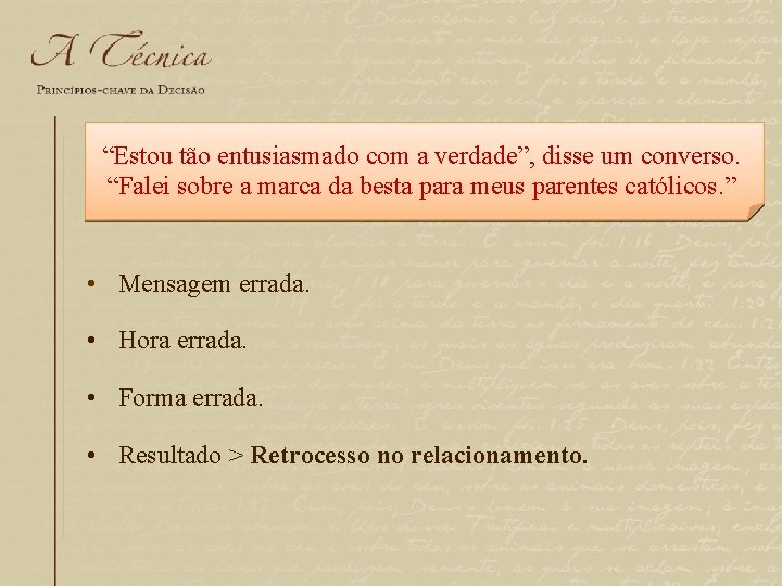 “Estou tão entusiasmado com a verdade”, disse um converso. “Falei sobre a marca da