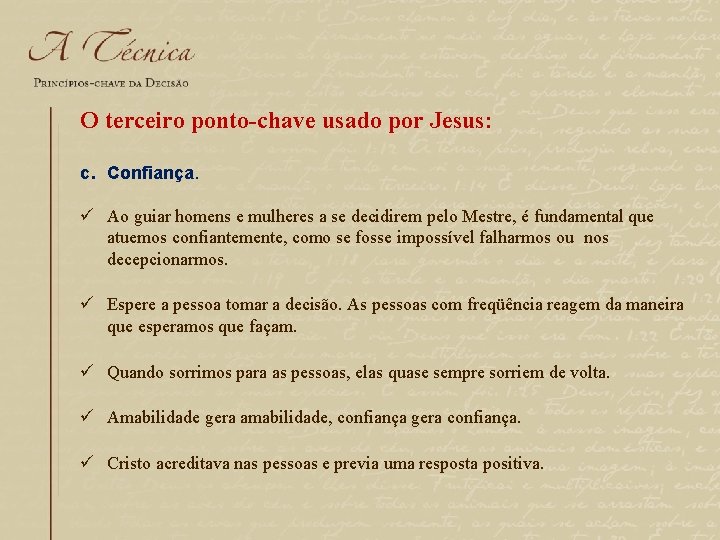 O terceiro ponto-chave usado por Jesus: c. Confiança. ü Ao guiar homens e mulheres