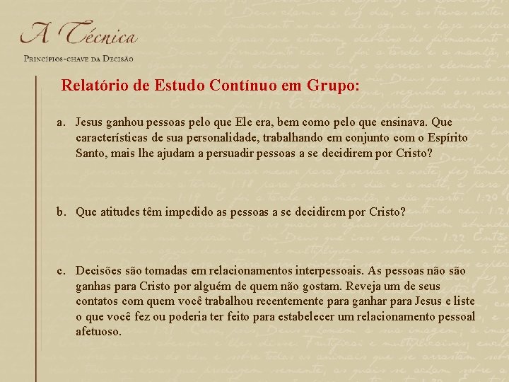 Relatório de Estudo Contínuo em Grupo: a. Jesus ganhou pessoas pelo que Ele era,