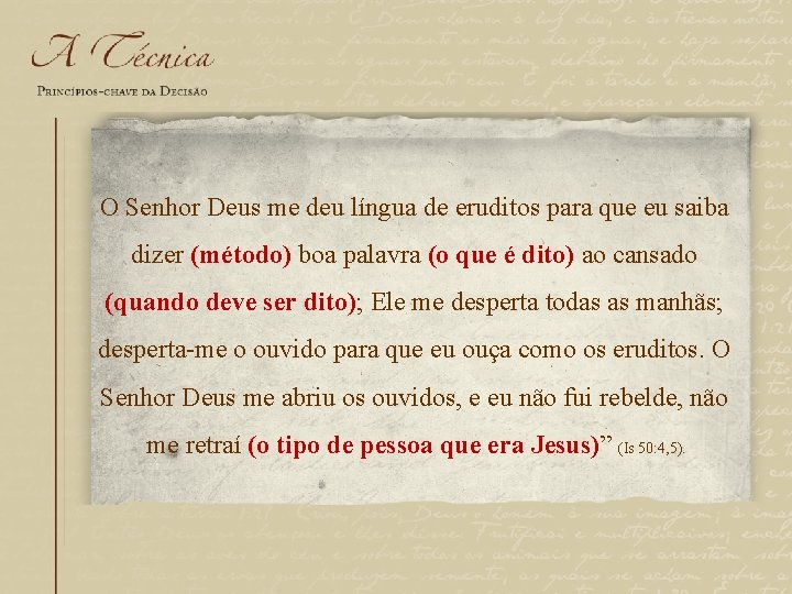 O Senhor Deus me deu língua de eruditos para que eu saiba dizer (método)